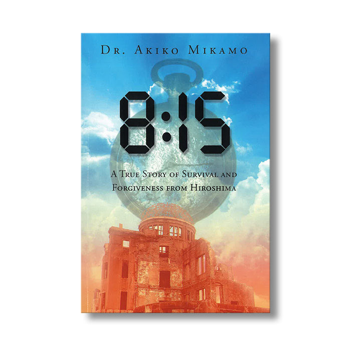 8:15 A True Story of Survival and Forgiveness from Hiroshima book