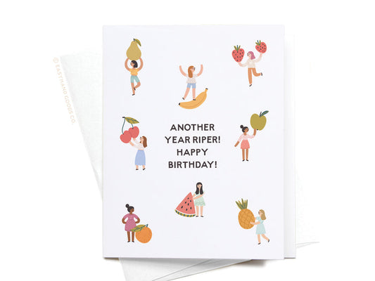 Another Year Riper Fruit Girls Greeting Card