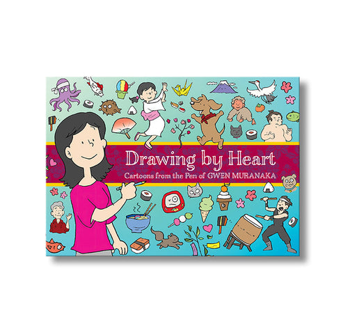 Drawing by Heart: Cartoons from the Pen of Gwen Muranaka book