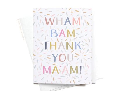 Wham Bam Thank You Ma’am Greeting Card